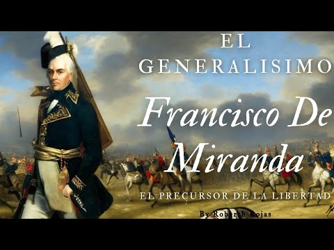 ¿QUIÉN FUE FRANCISCO DE MIRANDA?