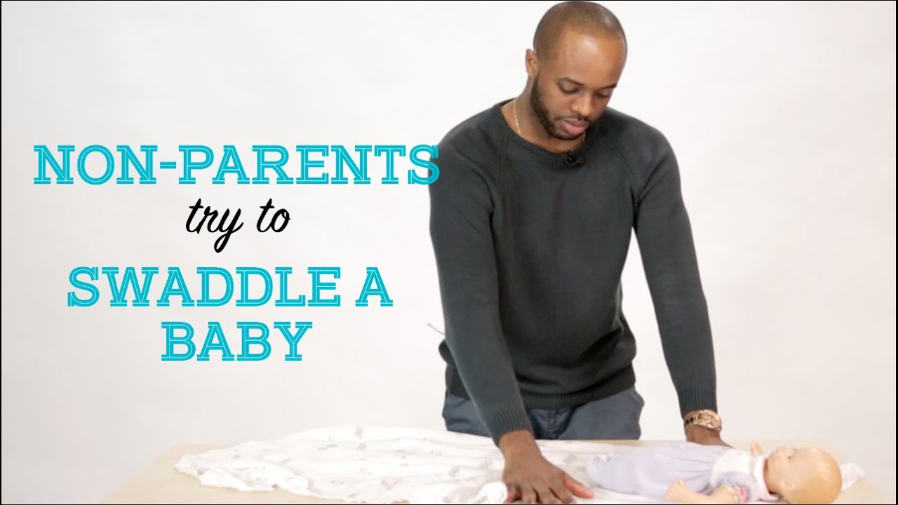 Swaddle A Baby Non Parent's Try Parents YouTube