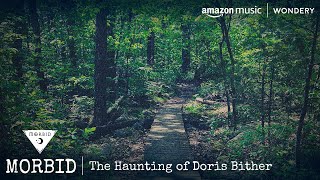 The Haunting of Doris Bither | Morbid | Podcast