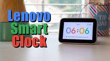 Everything the Lenovo Smart Clock Can Do