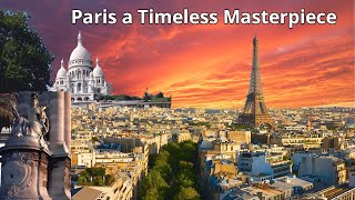Unveiling Paris: Secrets of a Timeless Masterpiece France Travel Guide
