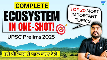 Complete *Ecosystem* in One Shot for UPSC Prelims 2025 | UPSC Environment Revision 2025