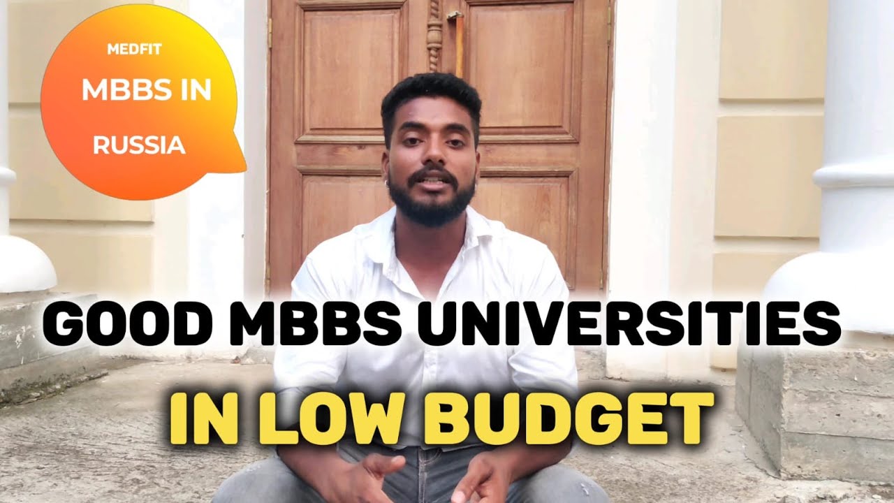 BEST MBBS UNIVERSITIES IN LOW BUDGET | MBBS IN RUSSIA | MBBS IN LOW ...