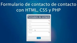 Cómo hacer un formulario de contacto desde cero con HTML5, CSS Y PHP - I Parte