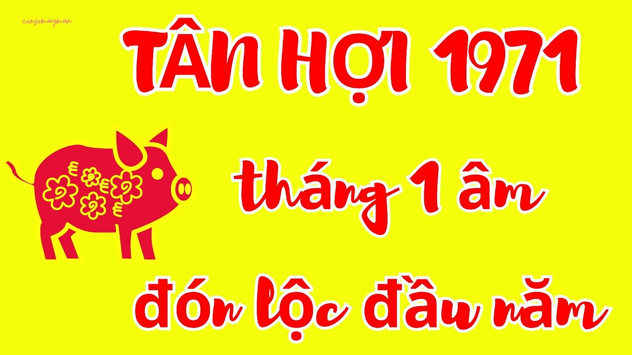 Tân Hợi 1971 Tháng 1 Âm 2026: Nhị Hợp Hanh Thông, Đón Lộc Đầu Năm