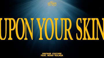 Vintage Culture feat. Noah Kulaga - Upon Your Skin [affairs 001]