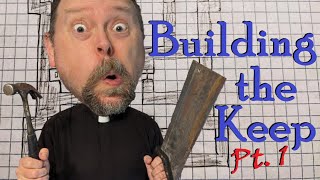 Building the Keep Pt. 1 - Crafting a Castle for TTRPGs