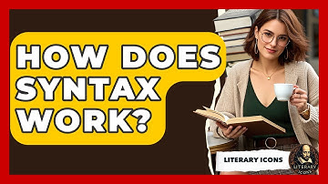 How Does Syntax Work? - Literary Icons