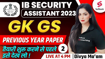 IB Security Assistant 2023 | GK | IB SA Previous Year Paper - 2 | IB SA GK By Divya Ma