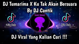 DJ TUMARIMA MAH TUMARIMA X KU TAK AKAN BERSUARA BY DJ CANTIK VIRAL TIK TOK TERBARU 2024