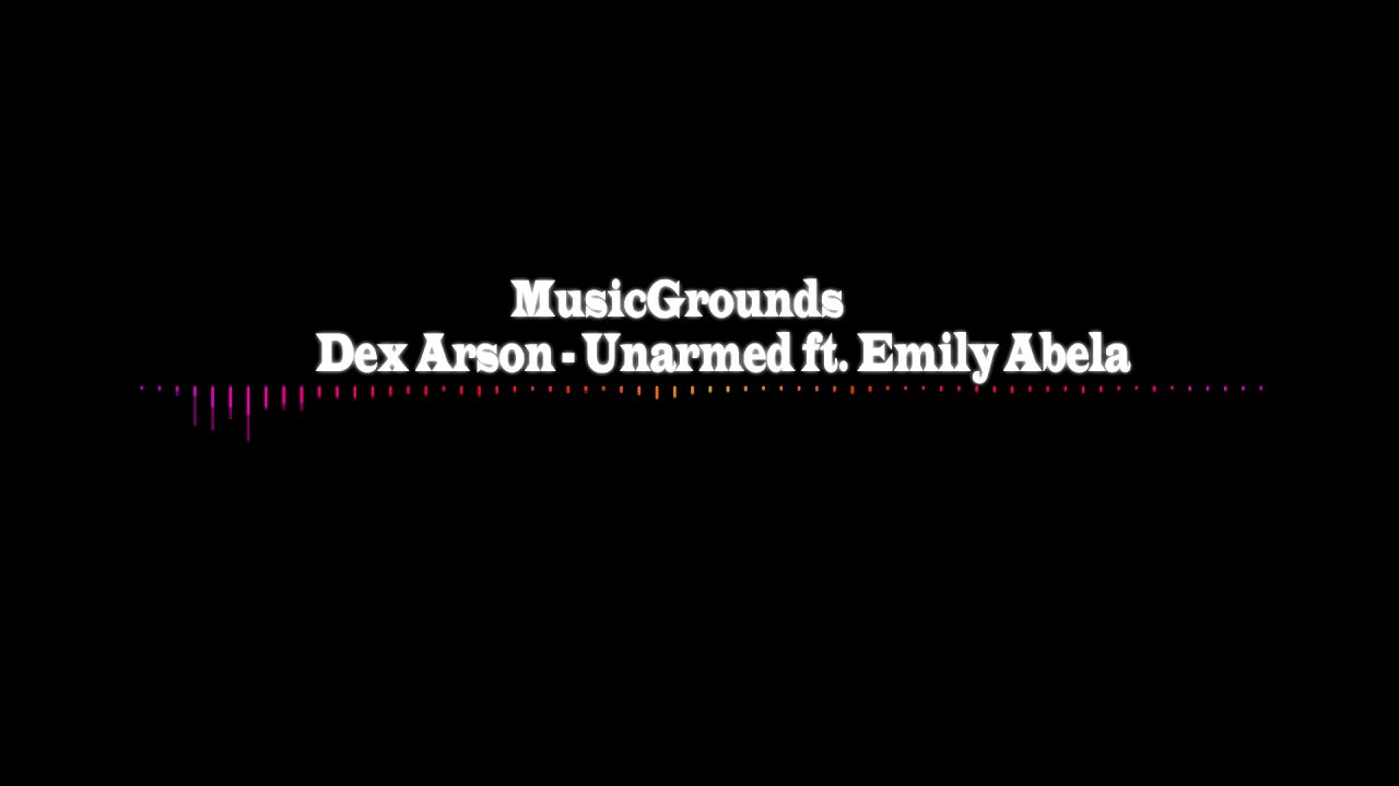 Dex Arson - Unarmed ft. Emily Abela