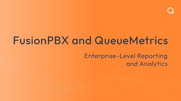 QueueMetrics and FusionPBX - Enterprise-Level Reporting and Analytics