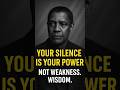 Your Silence Is Your Power - Denzel Washington on Self-Control and Respect