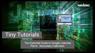 The Essential Guide to Google Calendar - Part II: Secondary Calendars