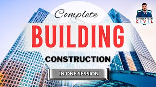 Complete Building Construction | SSC JE | State AEN | SANDEEP JYANI