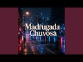 Madrugada chuvosa