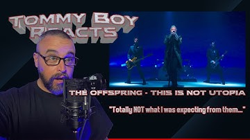 Tommy Boy Reacts: The Offspring - This Is Not Utopia