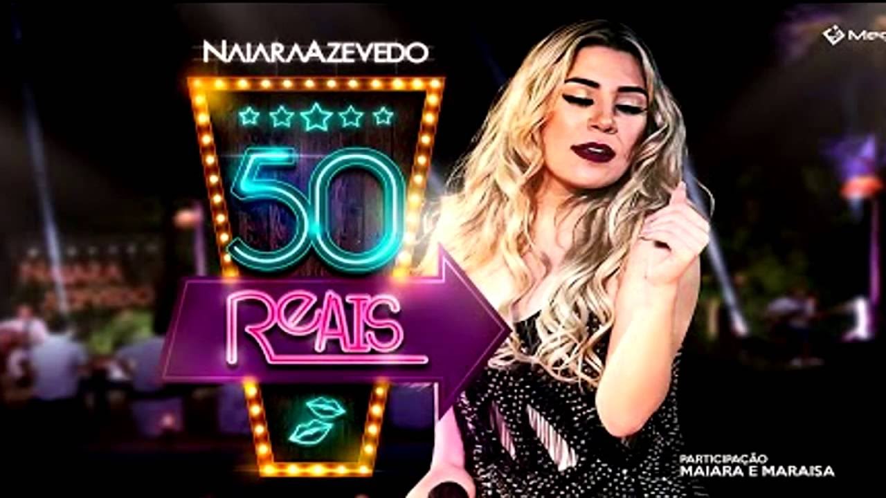 Naiara Azevedo Ft. Maiara e Maraisa - 50 Reais - YouTube