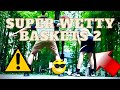 Super Wetty Baskets 2