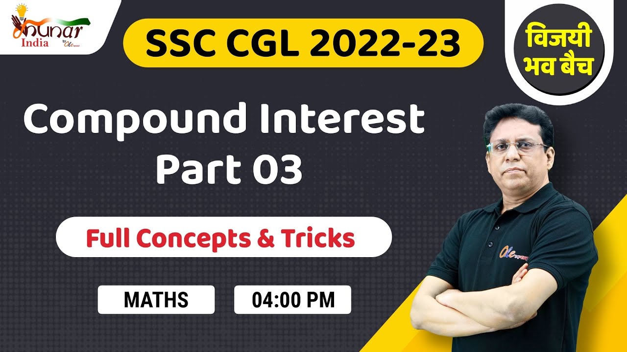 SSC CGL Maths | Compound Interest - Part 3 | Full Concepts & Tricks |  Hunar India by OLExpert