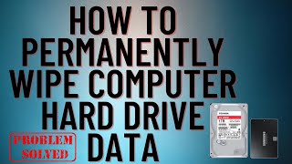 Permanently Erase Everything On Your Hard Drive