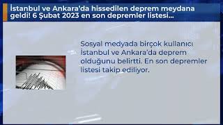 İstanbul ve Ankara’da hissedilen deprem meydana geldi! 6 Şubat 2023 en son depremler listesi...