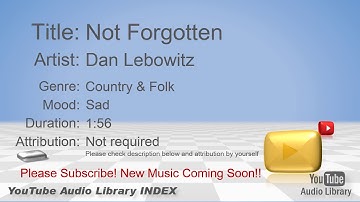 New Free Music 2018 Not Forgotten Dan Lebowitz Country & Folk Sad YouTube Audio Library BGM