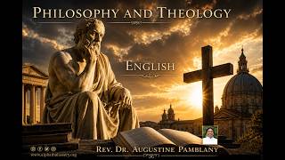 PHILOSOPHY AND THEOLOGY | ENGLISH | REV. DR. AUGUSTINE PAMBLANY