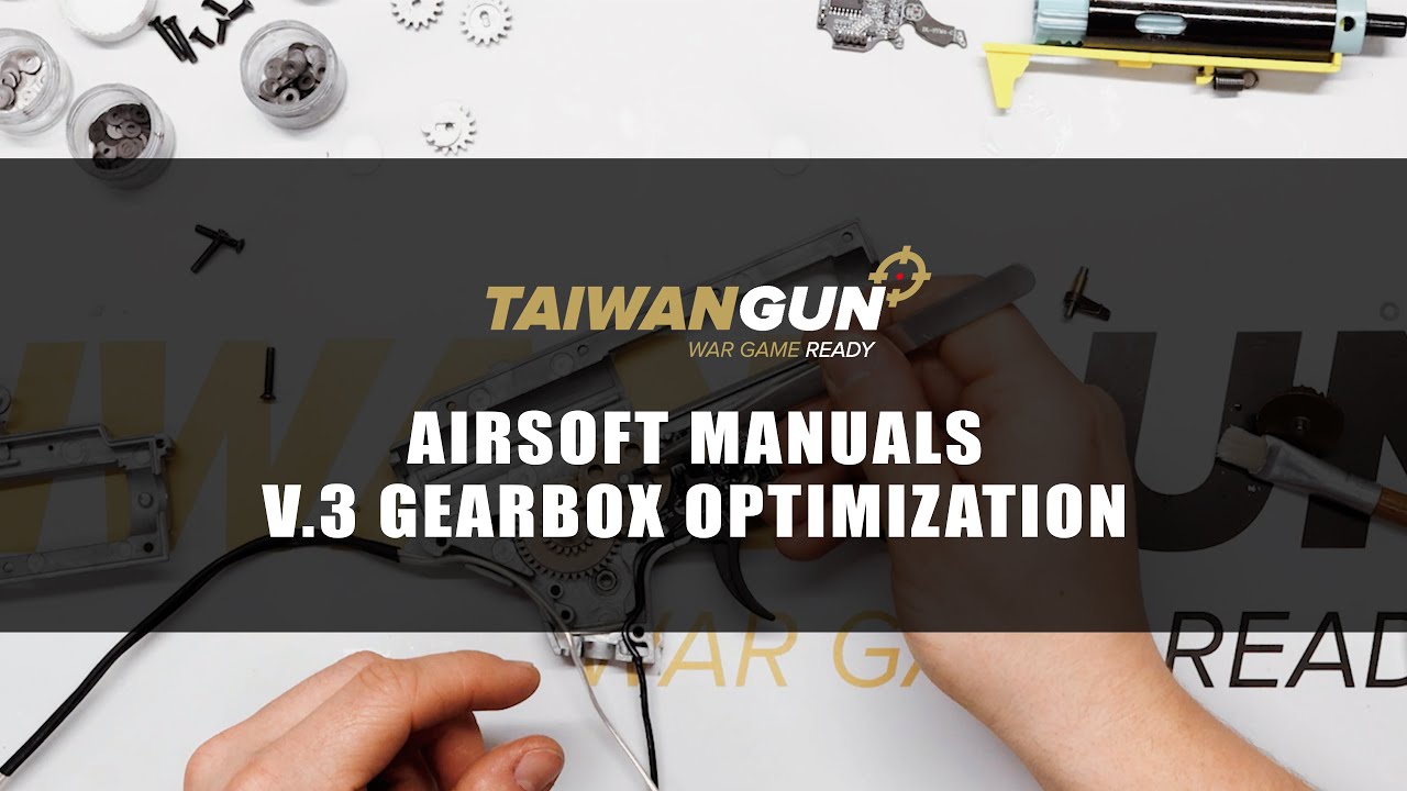 V.3 Gearbox Optimization - Airsoft Manuals