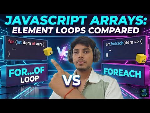 JavaScript Array Element Printing | for...of Loop vs forEach Explained