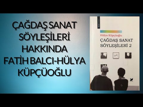 Çağdaş sanat söyleşileri hakkında #çağdaşsanatsöyleşileri #hülyaküpçüoğlu #fatihbalcı