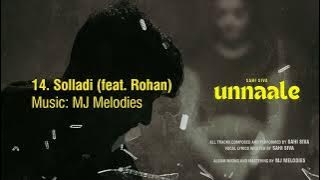 Sahi Siva | Solladi (feat. Rohan) | MJ Melodies | UNNAALE (2024) | Official Audio