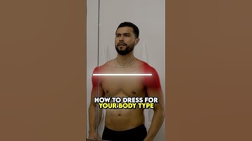 How To Dress For Your Body Shape