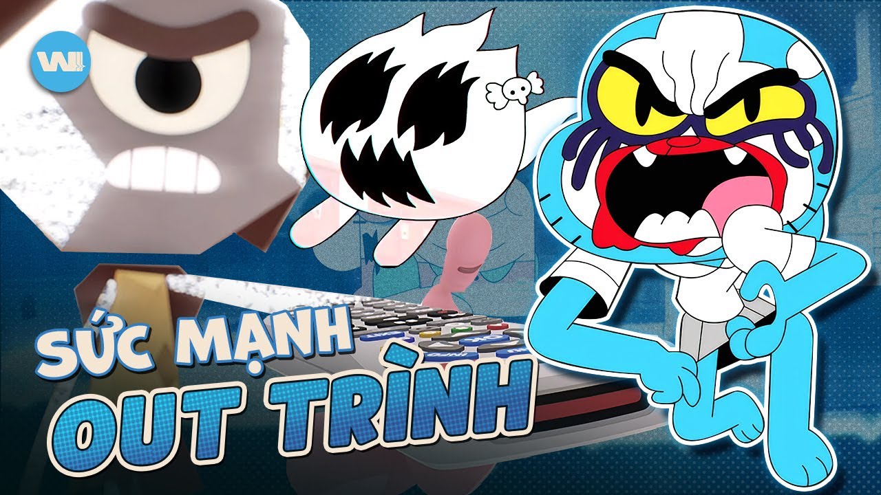 XẾP HẠNG CÁC NHÂN VẬT CÓ SỨC MẠNH OUT TRÌNH TRONG GUMBALL