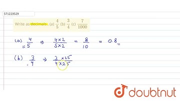 Write as decimals . (a) 4/5 (b) 3/4 (c) 7/1000 | 6 | DECIMALS | MATHS | NCERT ENGLISH | Doubtnut