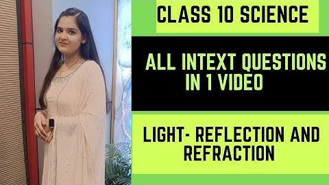 Class 10 Science Chapter 10 intext solutions | light -reflection and refraction intext solutions