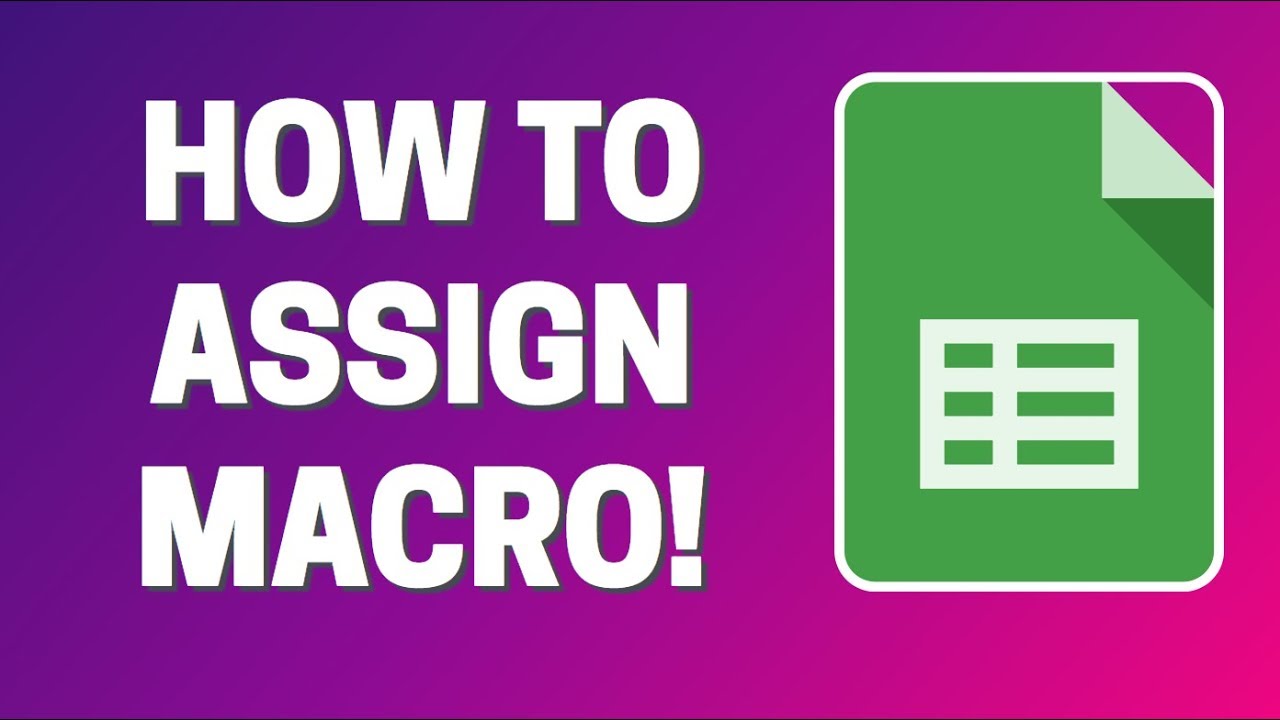 assign macro to button in google sheets