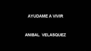 Anibal Velasquez - Ayudame a Vivir chords