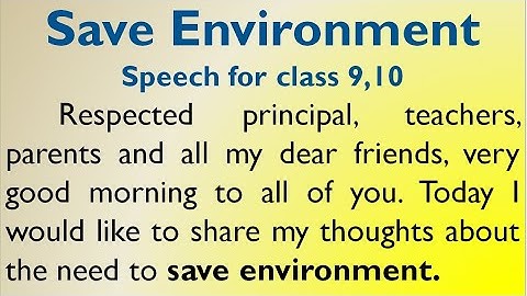 Speech on Save Environment in English for Higher Secondary students by Smile Please World