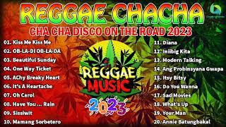 REGGAE MUSIC MIX 2023 | CHA CHA DISCO ON THE ROAD 2023 | REGGAE NONSTOP COMPILATION