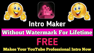 How To Download Intro Maker Apk Without Watermark For Lifetime | 100% Free Download Intro Maker Apk