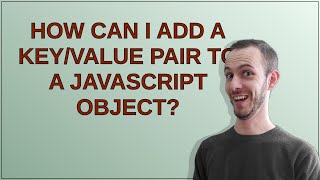 How can I add a key/value pair to a JavaScript object?