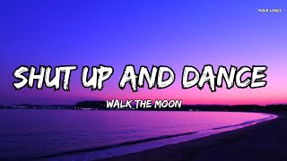 Shut Up and Dance – WALK THE MOON | Lyrics