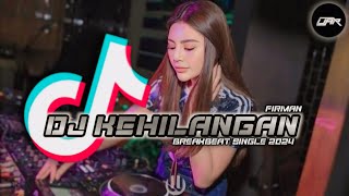 DJ KEHILANGAN BREAKBEAT SINGLE TERBARU 2024 ( FIRMAN ) ENAK BUAT DIKAMAR