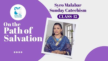 Syro Malabar Catechism | On the Path of salvation | STD-12 | Chapter-2 | PART -1 | ShalomTV