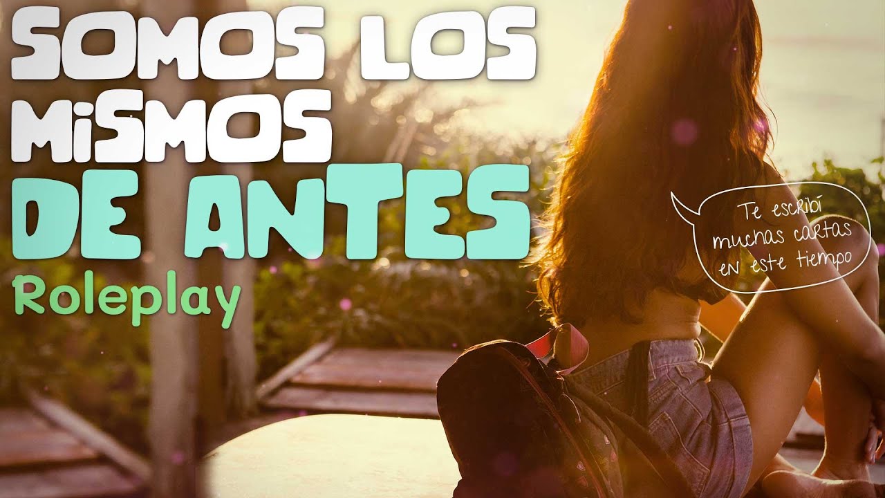 Tu mejor AMIGA te hace una CONFESIÓN (parte 1) - (Los mismos de antes)| ROLEPLAY