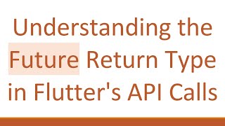 Celebrity Understanding the Future Return Type in Flutter's API Calls Profile