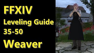 OUTDATED - FFXIV Weaver Leveling Guide 35 to 50 - post patch 5.2