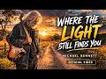 Were the Light Still Find You – Official Video | Michael Bennett Emotional Song