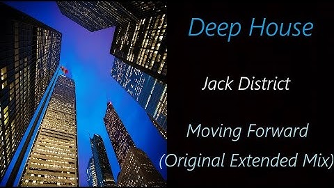 Jack District - Moving Forward (Original Extended Mix) | ♫ RE ♫
